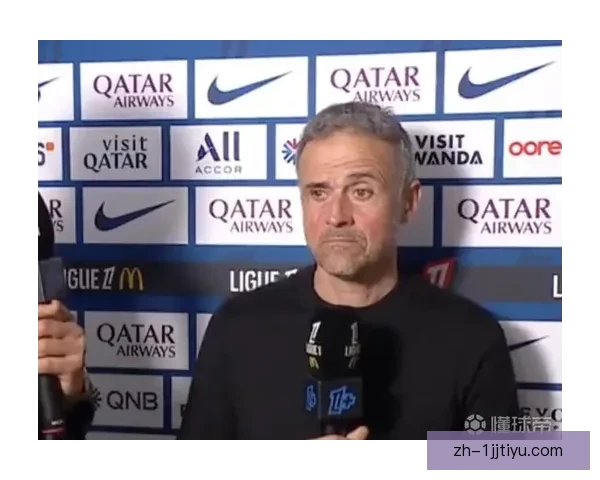 恩里克称欧冠真正开战创优理念